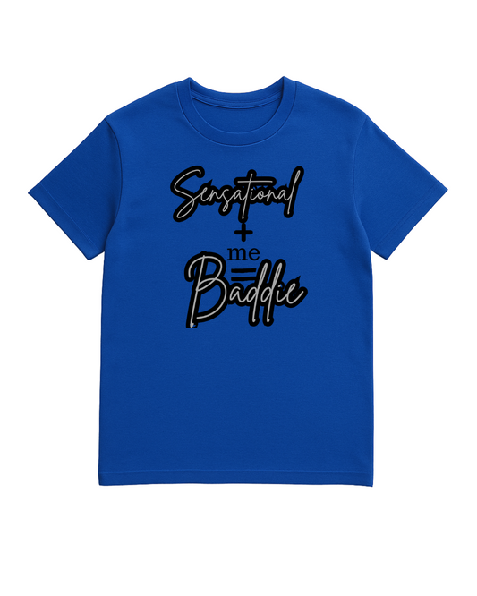 Sensational Me = Baddie tee